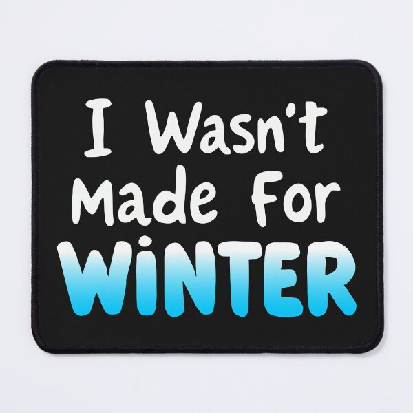 Item preview, I Wasn't Made for Winter. Funny Winter Quote designed and sold by DesignHouse07.