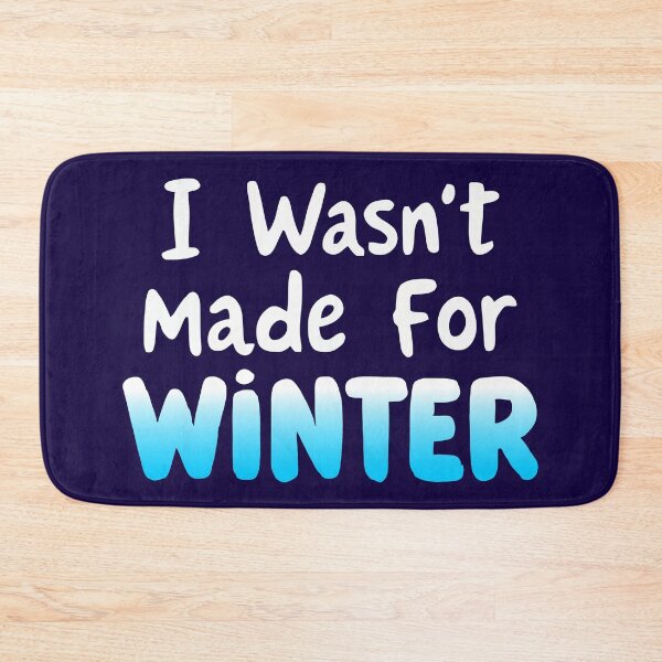 Item preview, I Wasn't Made for Winter. Funny Winter Quote designed and sold by DesignHouse07.