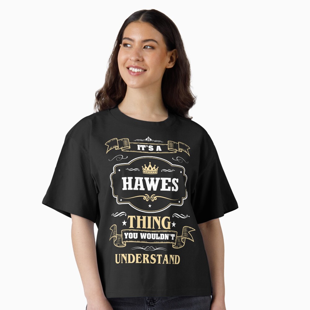 It Is A Hawes Thing You Wouldn't Understand Hawes Name Shirt Essential T-Shirt