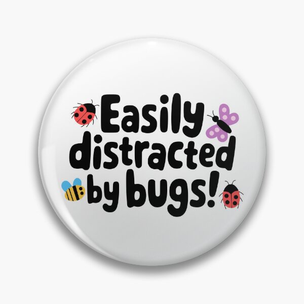 Item preview, Easily Distracted By Bugs! Funny Bugs Pun designed and sold by PMCreative.
