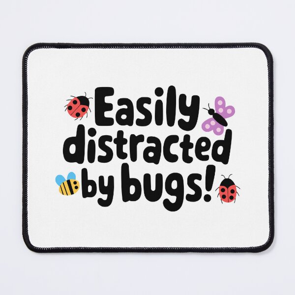 Item preview, Easily Distracted By Bugs! Funny Bugs Pun designed and sold by PMCreative.