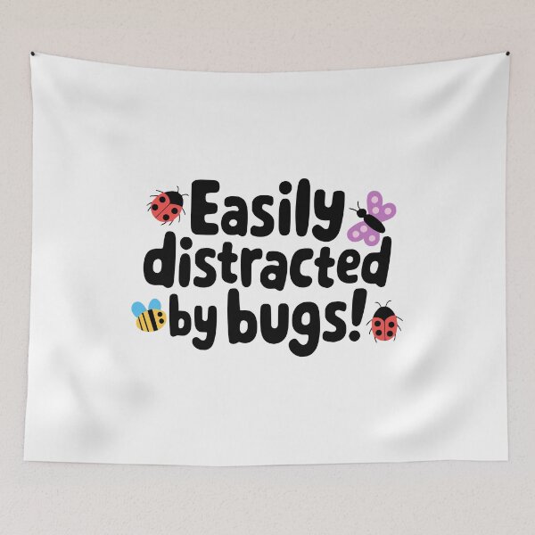 Item preview, Easily Distracted By Bugs! Funny Bugs Pun designed and sold by PMCreative.