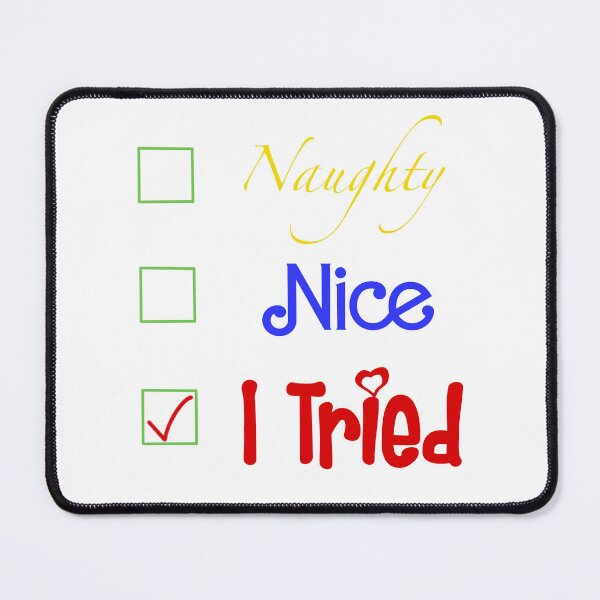 Item preview, Naughty, nice, I tried designed and sold by SwampHagsOG.