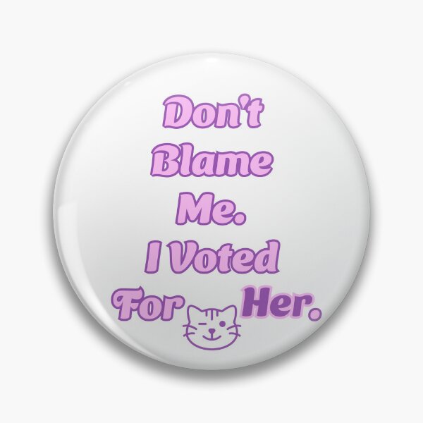 Item preview, Don't Blame Me, I Voted For Her - Protest Poster with Cat Silhouette designed and sold by 3MillsDesign.