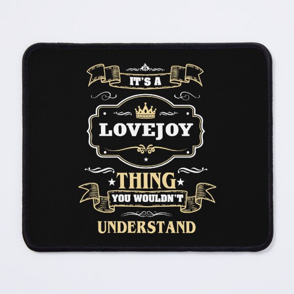 Item preview, It Is A Lovejoy Thing You Wouldn't Understand Lovejoy Name Shirt designed and sold by GensBarlow.