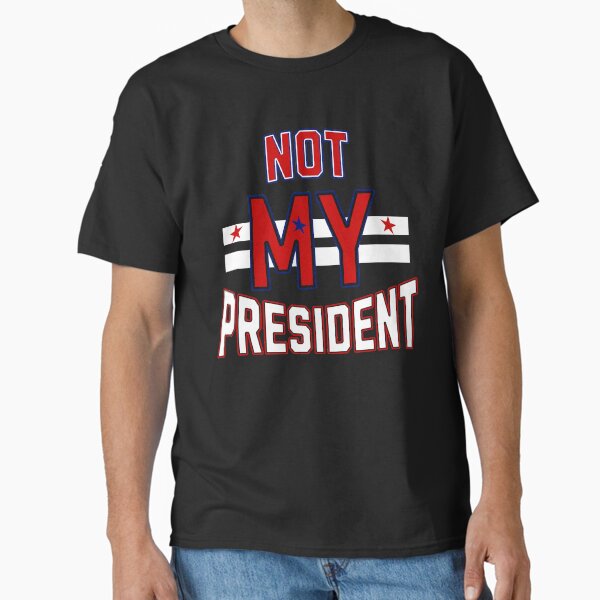 Item preview, Not My President designed and sold by RockBeeDesigns.