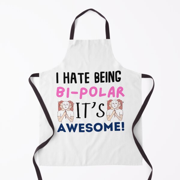 Item preview, I HATE BEING BI-POLAR IT'S AWESOME designed and sold by SellingStuff91.