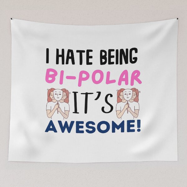 Item preview, I HATE BEING BI-POLAR IT'S AWESOME designed and sold by SellingStuff91.