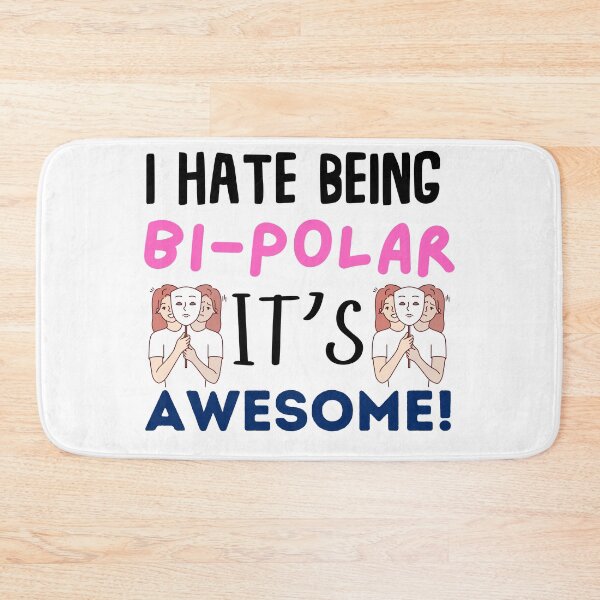 Item preview, I HATE BEING BI-POLAR IT'S AWESOME designed and sold by SellingStuff91.