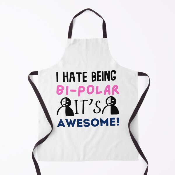 Item preview, I HATE BEING BI-POLAR IT'S AWESOME designed and sold by SellingStuff91.