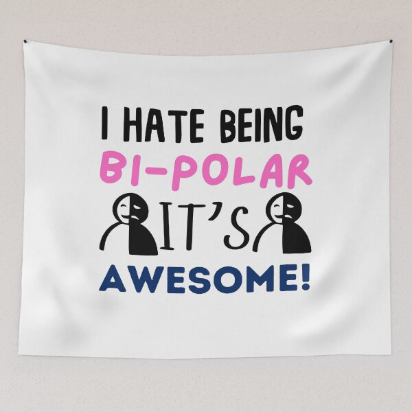 Item preview, I HATE BEING BI-POLAR IT'S AWESOME designed and sold by SellingStuff91.