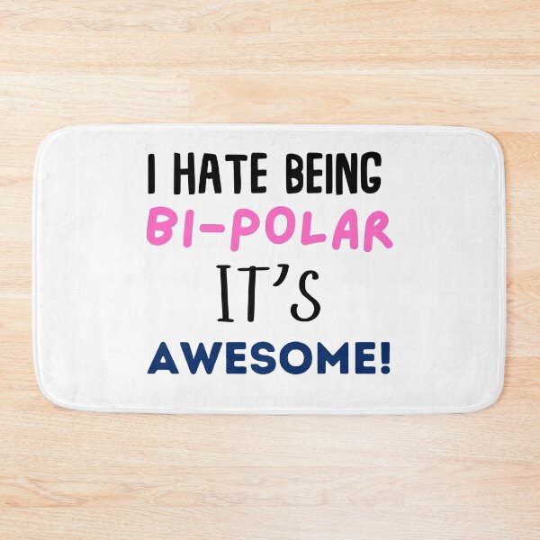Item preview, I HATE BEING BI-POLAR IT'S AWESOME designed and sold by SellingStuff91.