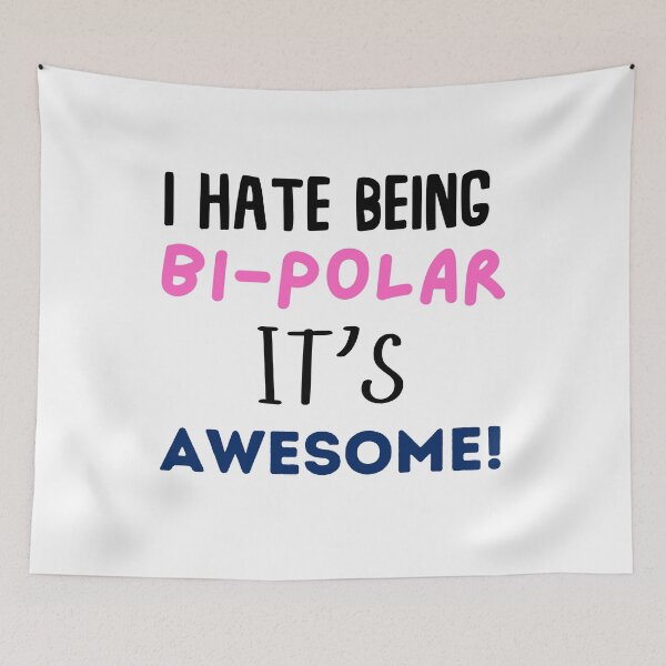 Item preview, I HATE BEING BI-POLAR IT'S AWESOME designed and sold by SellingStuff91.