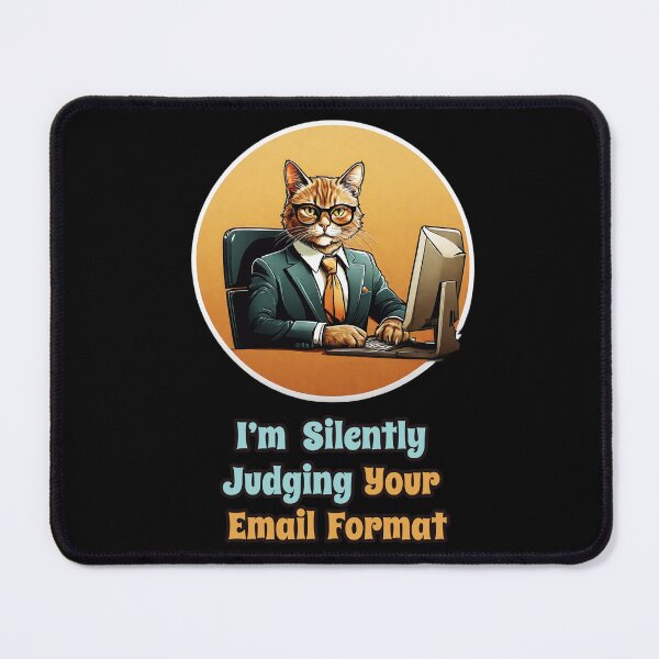 Item preview, CEO Cat, Funny Corporate Quotes - I'm Silently Judging Your Email Format designed and sold by Ridiculam Toga.