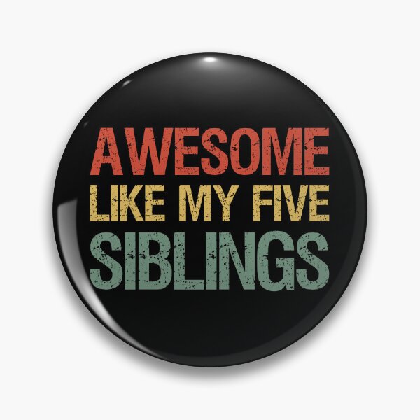 Item preview, Awesome Like My Five Siblings I designed and sold by Lemon Pepper.