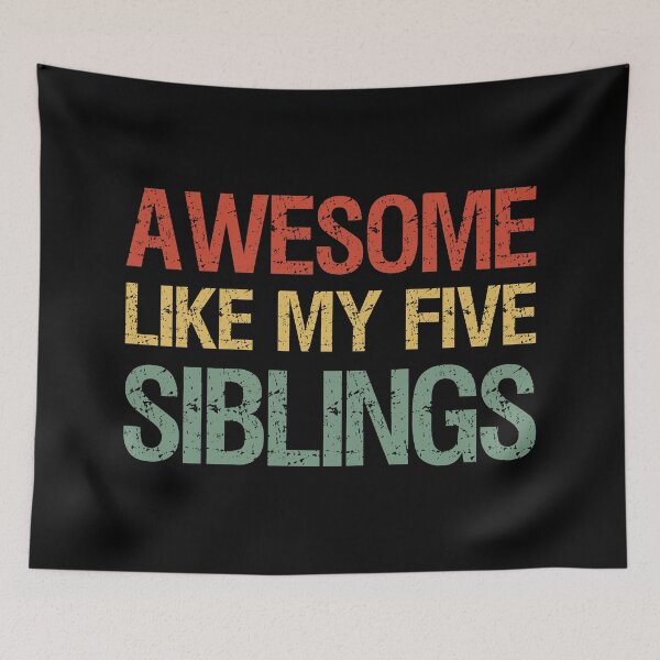 Item preview, Awesome Like My Five Siblings I designed and sold by Lemon Pepper.