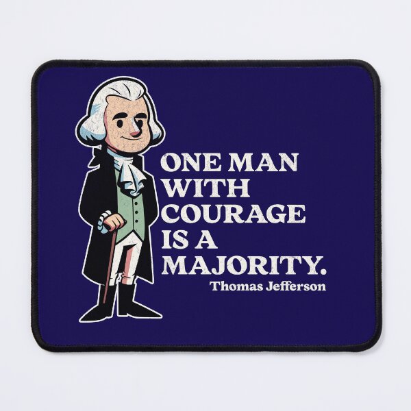 Item preview, Thomas Jefferson Quote One Man With Courage is a Majority designed and sold by chrisrivait.