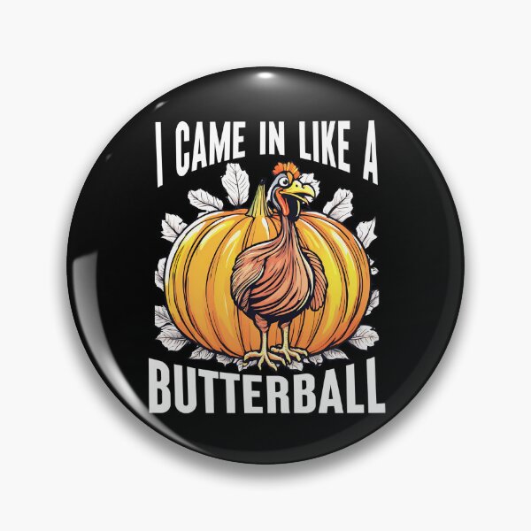 Item preview, I Came In Like A Butterball, Funny Turkey, Thanks Giving Day designed and sold by Teetreasure2.