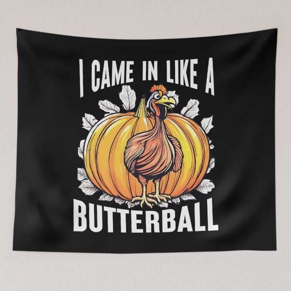 Item preview, I Came In Like A Butterball, Funny Turkey, Thanks Giving Day designed and sold by Teetreasure2.