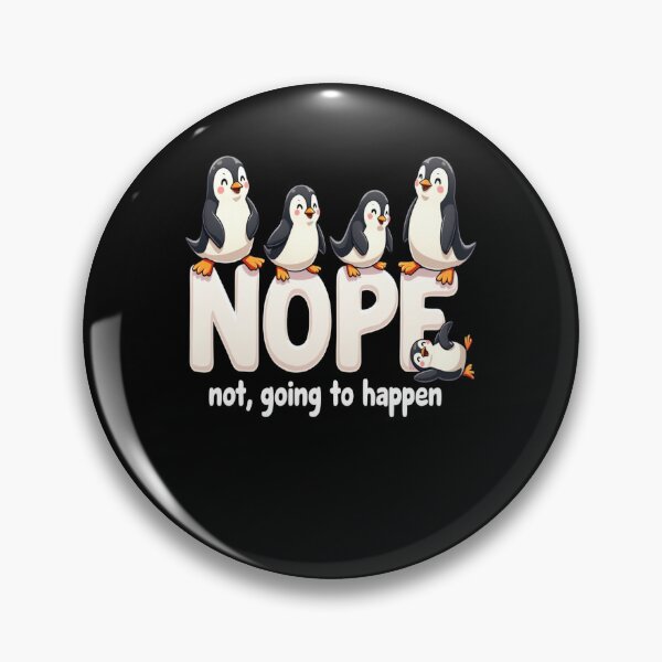 Item preview, Penguin Antics - Nope not going to happen designed and sold by JansenGS.