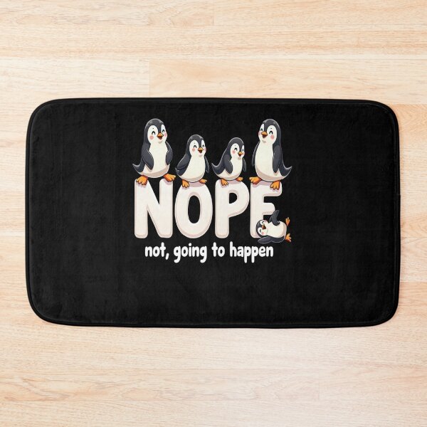 Item preview, Penguin Antics - Nope not going to happen designed and sold by JansenGS.