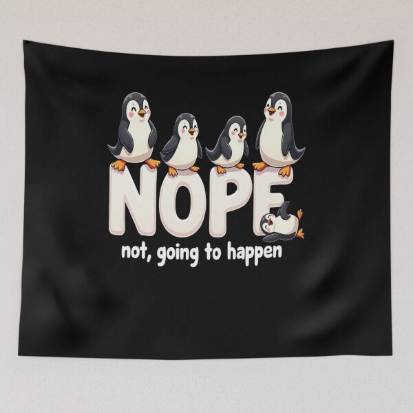 Item preview, Penguin Antics - Nope not going to happen designed and sold by JansenGS.