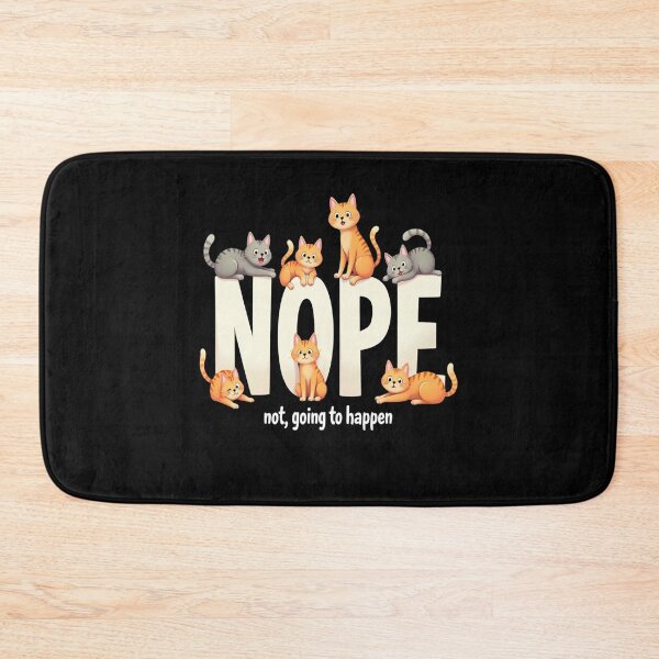 Item preview, Feline Fun - Nope not going to happen designed and sold by JansenGS.