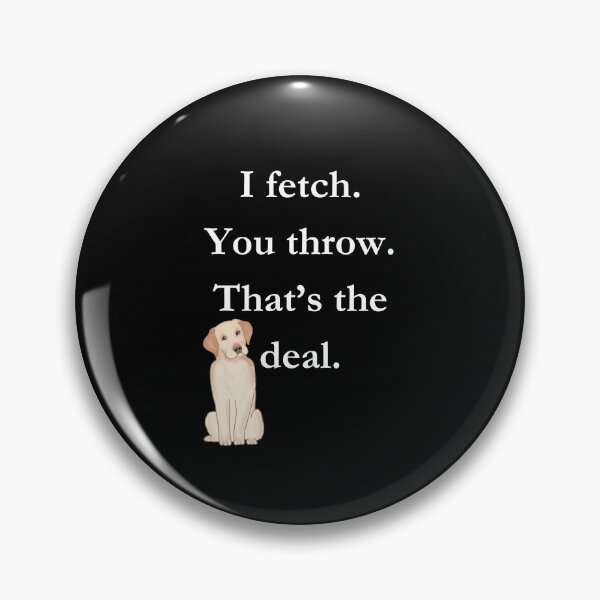 Item preview, I fetch. You throw. That’s the deal Doggie Classic Black Tee designed and sold by GeekySexyCool.