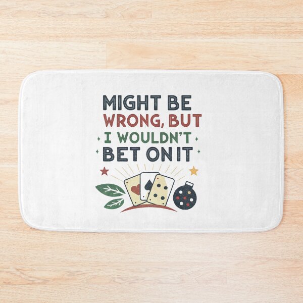 Item preview, Might Be Wrong, But I Wouldn't Bet On It - Motivational Quote Design designed and sold by Colorful-Garden.