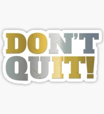 Don't Quit ..Do It Sticker