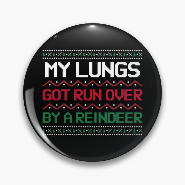 Item preview, Lungs Got Run Over Reindeer Pins Stickers Hoodies Funny Christmas Lung Disease COPD Asthma Lung Cancer designed and sold by ChronicillnessT.