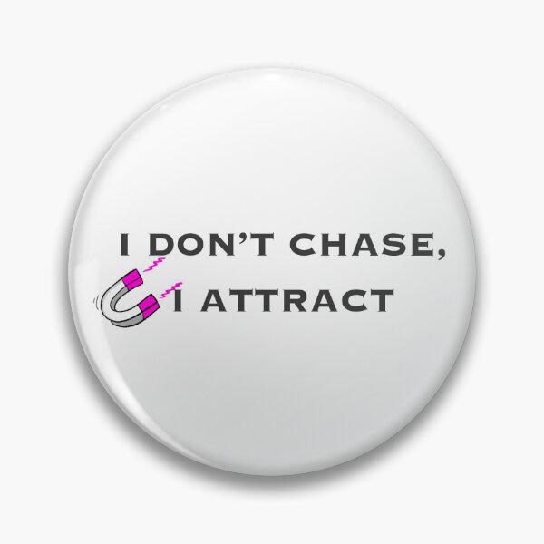 Item preview, I don't chase, I attract designed and sold by drawsbygab.