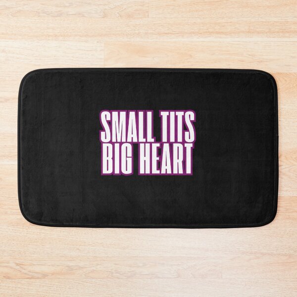 Item preview, SMALL TITS, BIG HEART. designed and sold by  ViralVisionsCreating .