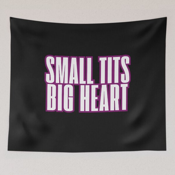Item preview, SMALL TITS, BIG HEART. designed and sold by  ViralVisionsCreating .