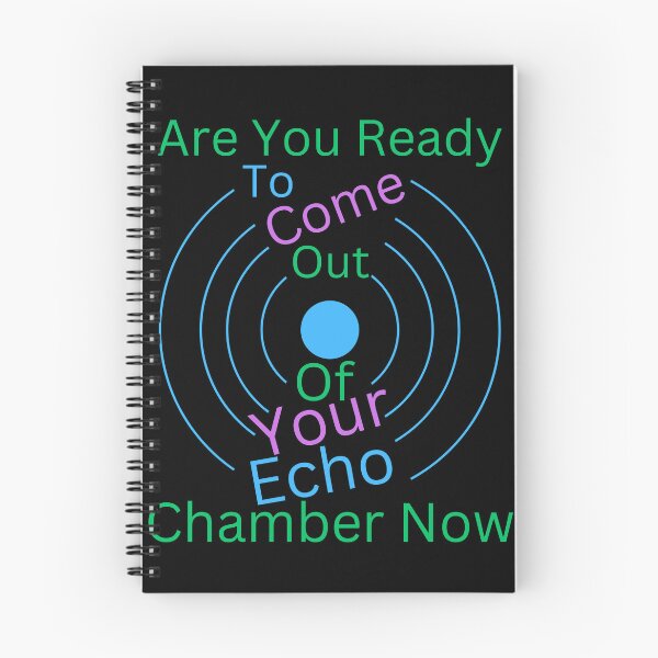 Item preview, Are You Ready To Come Out Of Your Echo Chamber Now Shirt, Funny Motivational Quote Tee, Graphic Design T-Shirt, Trendy Casual Top designed and sold by MiracleROLArt.
