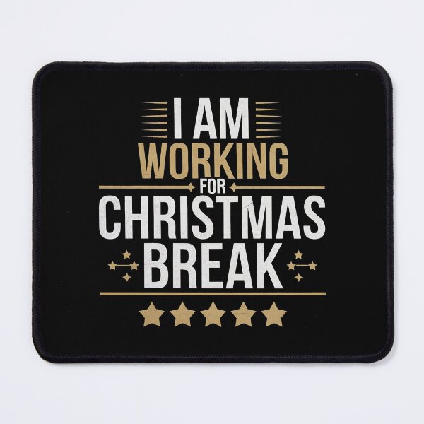 Item preview, I Am Working For Christmas Break 5 Stars – Funny Christmas Saying designed and sold by GRABAPSHOP.