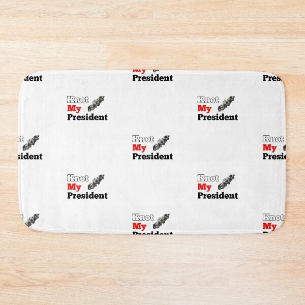 Item preview, Not my president great design knot my president designed and sold by Boooart.