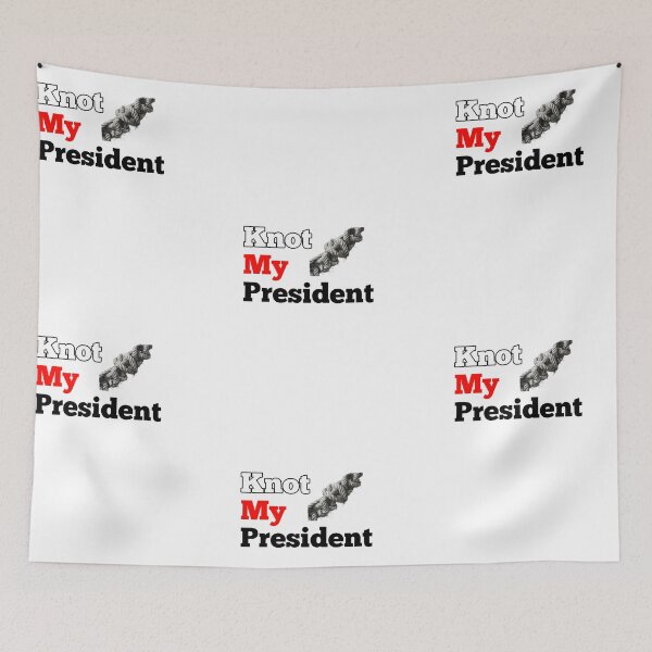 Item preview, Not my president great design knot my president designed and sold by Boooart.