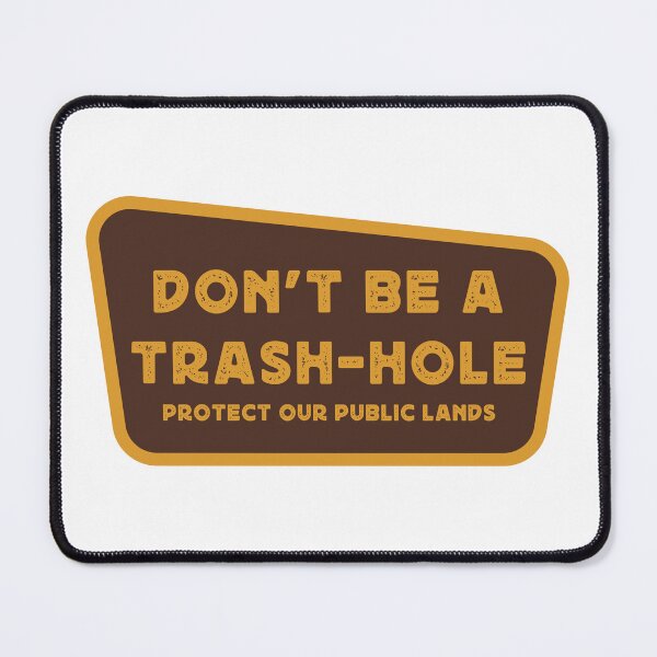 Item preview, DON'T BE TRASH HOLE designed and sold by TonySpencer.