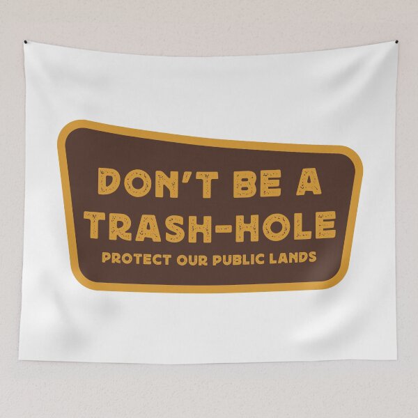Item preview, DON'T BE TRASH HOLE designed and sold by TonySpencer.