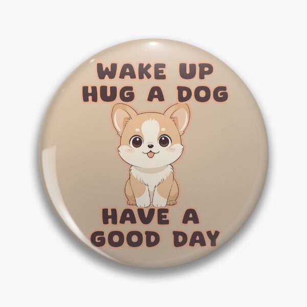 Item preview, Wake up huge a dog have a good day designed and sold by La Loca.