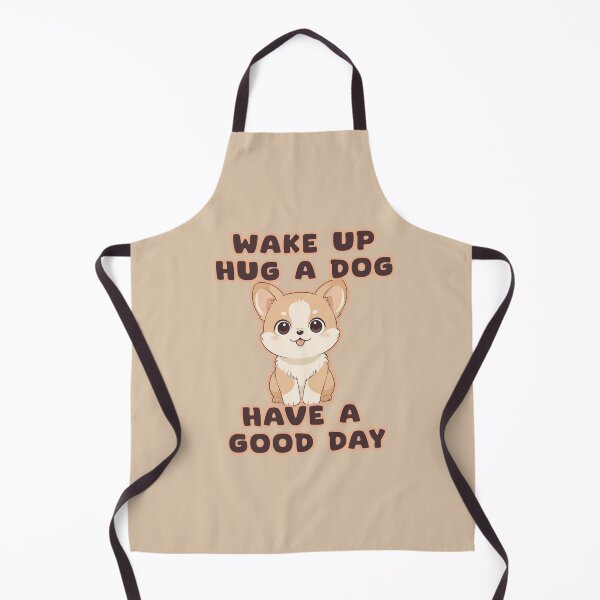 Item preview, Wake up huge a dog have a good day designed and sold by La Loca.