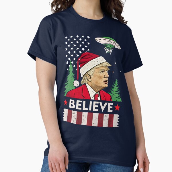 Believe in the Phenomena - Funny Trump UFO Christmas Classic T-Shirt
