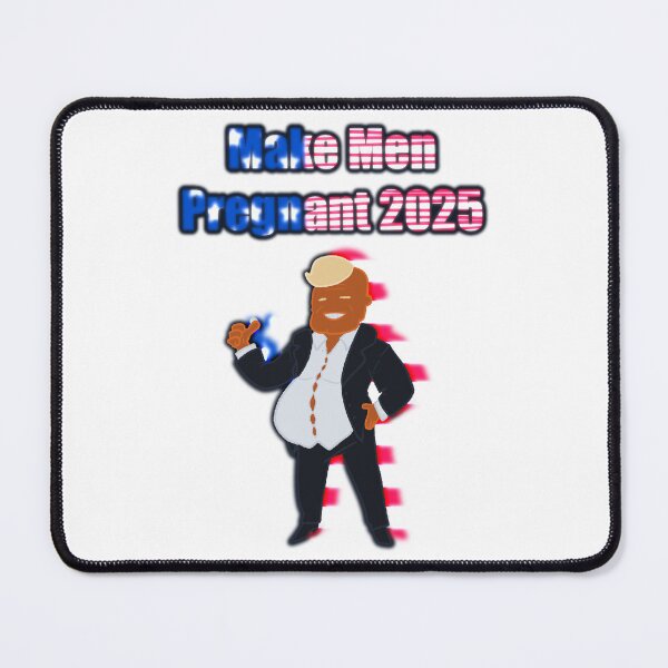 Item preview, Make men pregnant 2025 designed and sold by DJsherriff.