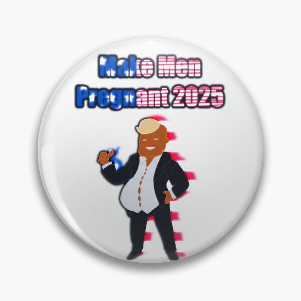 Item preview, Make men pregnant 2025 designed and sold by DJsherriff.