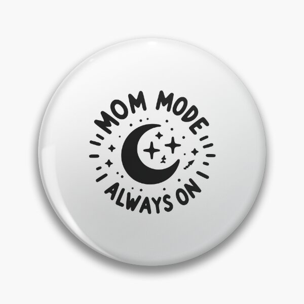 Item preview, Mom Mode Always On designed and sold by Frank Ring.