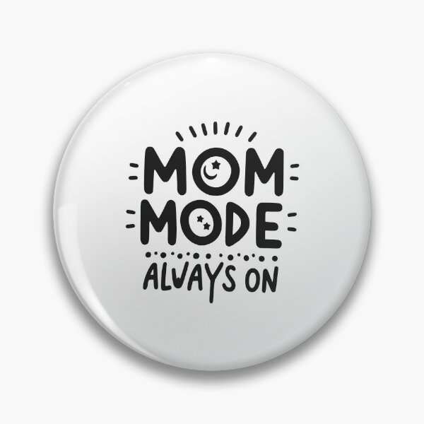Item preview, Mom Mode Always On designed and sold by Frank Ring.