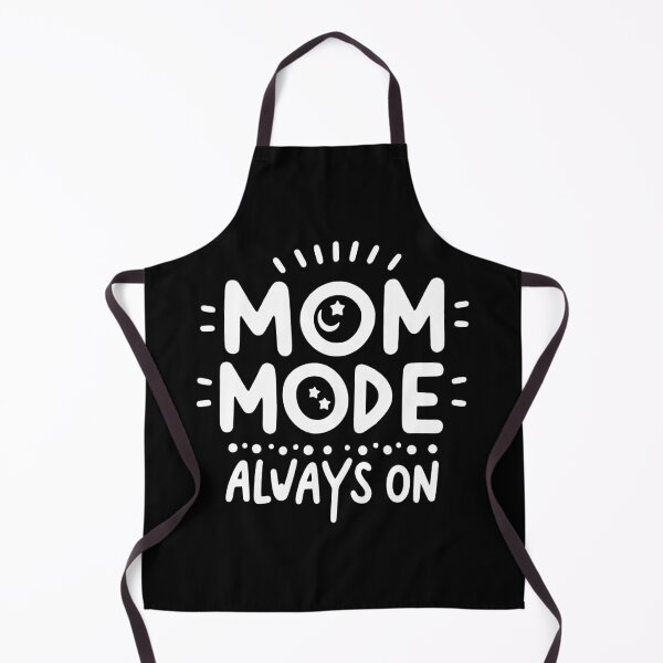 Item preview, Mom Mode Always On designed and sold by Frank Ring.