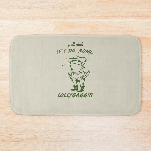 Item preview, Y'all Mind if I do Some Lollygaggin designed and sold by storefoxmix.
