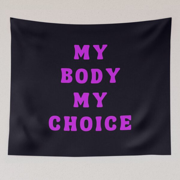Item preview, MY BODY MY CHOICE designed and sold by  ViralVisionsCreating .